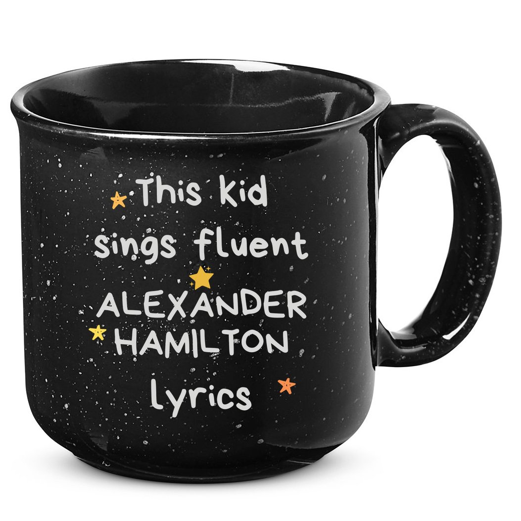 Funny Alexander Hamilton Hamilton Lyrics Hamiltrash Broadway Musical 15oz Campfire Ceramic Mug