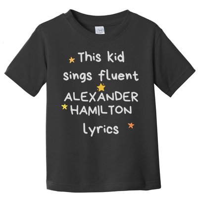 Funny Alexander Hamilton Hamilton Lyrics Hamiltrash Broadway Musical Toddler T-Shirt