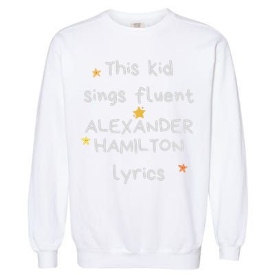 Funny Alexander Hamilton Hamilton Lyrics Hamiltrash Broadway Musical Garment-Dyed Sweatshirt
