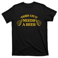 Funny Adult Humor Drinking This Guy Needs A Beer T-Shirt