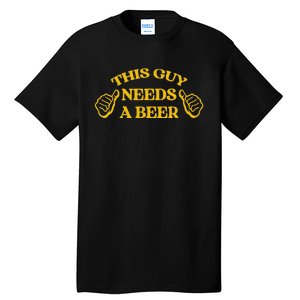 Funny Adult Humor Drinking This Guy Needs A Beer Tall T-Shirt