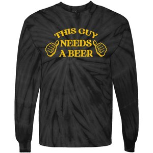 Funny Adult Humor Drinking This Guy Needs A Beer Tie-Dye Long Sleeve Shirt