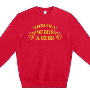 Funny Adult Humor Drinking This Guy Needs A Beer Premium Crewneck Sweatshirt