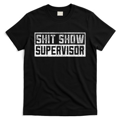 Funny Adult Humor Shit Show Supervisor Mom T-Shirt