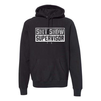 Funny Adult Humor Shit Show Supervisor Mom Premium Hoodie