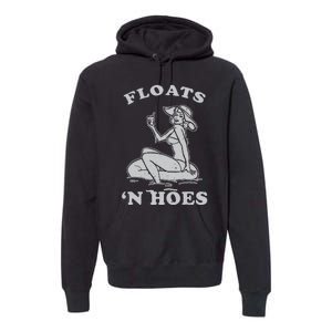 Floats And Hoes Funny Float Trip Tubing River Float Premium Hoodie