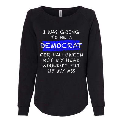 Funny AntiLiberal Halloween Costume Womens California Wash Sweatshirt