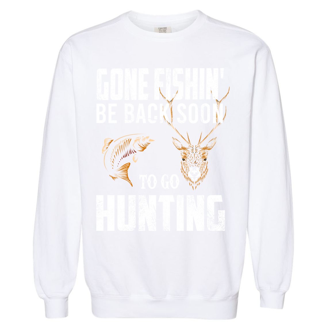 Fishing And Hunting Funny Fish Deer Hunter Gag Gift Gift Garment-Dyed Sweatshirt