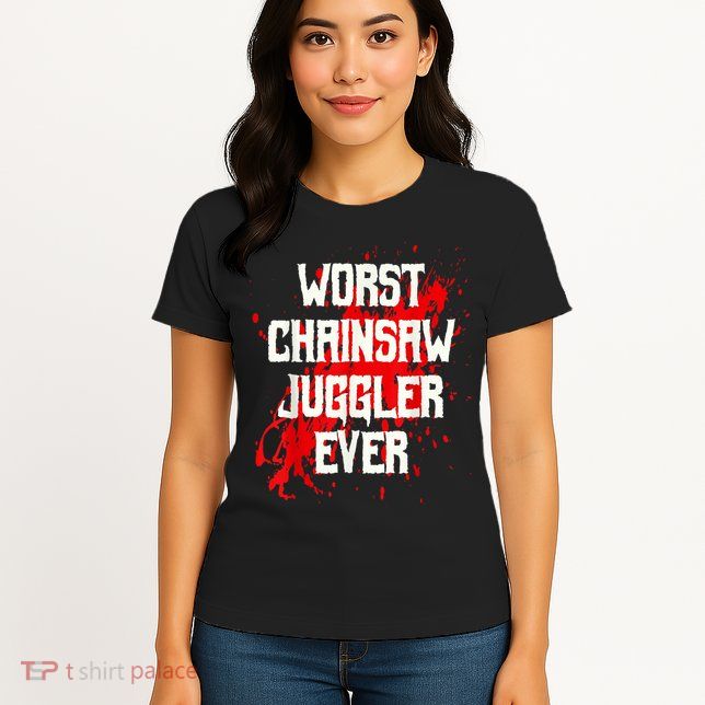 Funny Ampu Hand Arm Amputation Worst Chainsaw Juggler Womens T-Shirt