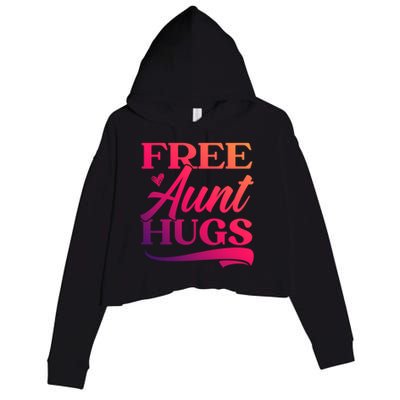 Free Aunt Hugs Auntie Best Aunt Ever Aunt To Be Funny Gift Crop Fleece Hoodie