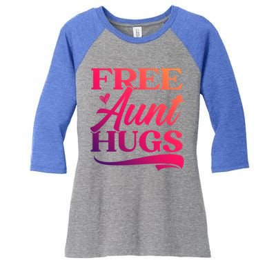 Free Aunt Hugs Auntie Best Aunt Ever Aunt To Be Funny Gift Women's Tri-Blend 3/4-Sleeve Raglan Shirt