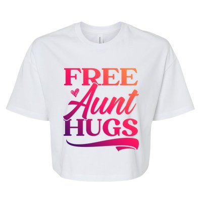 Free Aunt Hugs Auntie Best Aunt Ever Aunt To Be Funny Gift Bella+Canvas Jersey Crop Tee