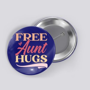 Free Aunt Hugs Auntie Best Aunt Ever Aunt To Be Gift Button