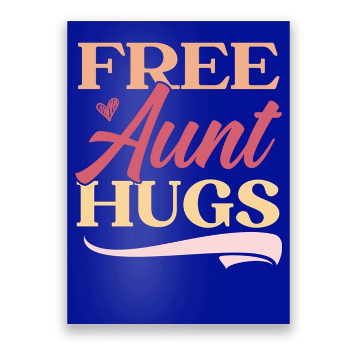 Free Aunt Hugs Auntie Best Aunt Ever Aunt To Be Gift Poster