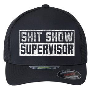 Funny Adult Humor Shit Show Supervisor Mom Flexfit Unipanel Trucker Cap