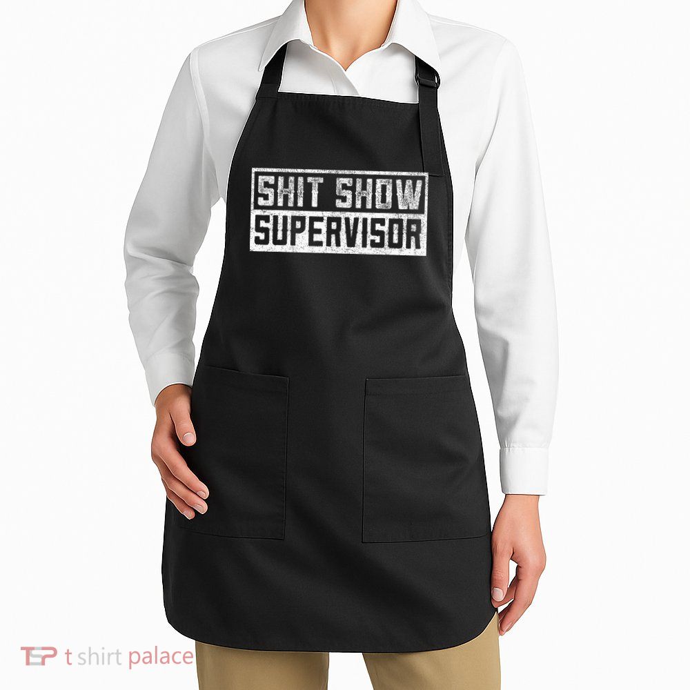 Funny Adult Humor Shit Show Supervisor Mom Apron