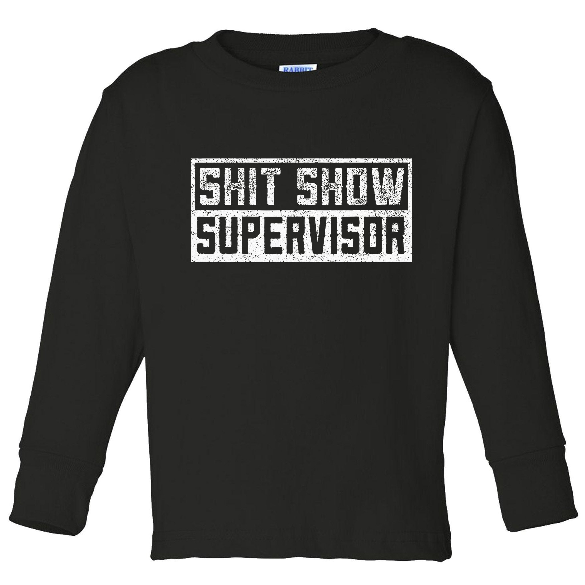 Funny Adult Humor Shit Show Supervisor Mom Toddler Long Sleeve Shirt