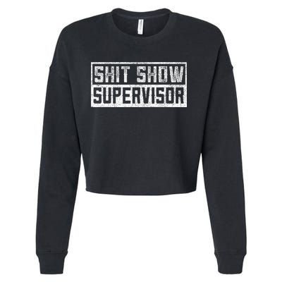 Funny Adult Humor Shit Show Supervisor Mom Cropped Pullover Crew