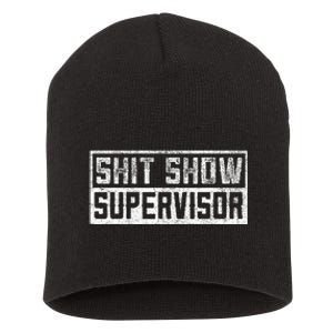 Funny Adult Humor Shit Show Supervisor Mom Short Acrylic Beanie