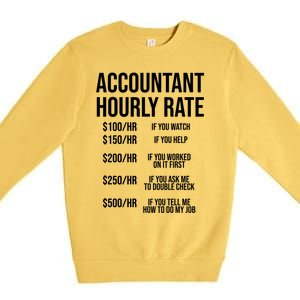 Funny Accountant Hourly Rate Accounting Cpa Humor Gift Premium Crewneck Sweatshirt