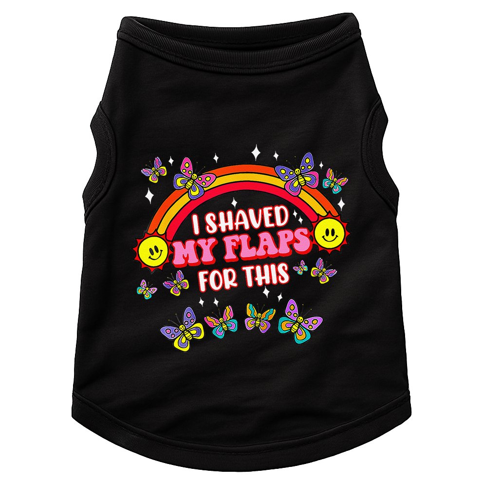 Funny Adult Humor I Shaved My Flaps For This Gift Doggie Tank