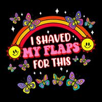 Funny Adult Humor I Shaved My Flaps For This Gift Backpack
