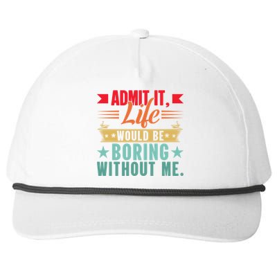 Funny Admit It Life Would Be Boring Without Me Retro Snapback Five-Panel Rope Hat