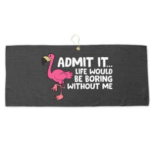 Flamingo Admit It Life Would Be Boring Without Me Flamingo Large Microfiber Waffle Golf Towel