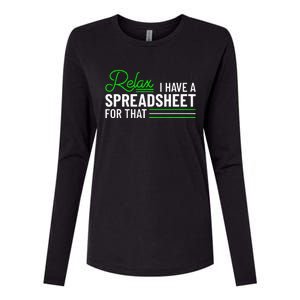 Funny Accountant I Have A Spreadsheet For That Accounting Womens Cotton Relaxed Long Sleeve T-Shirt