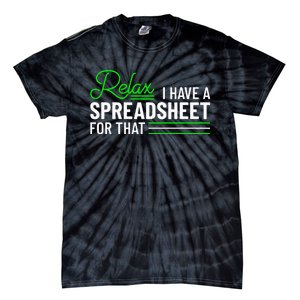 Funny Accountant I Have A Spreadsheet For That Accounting Tie-Dye T-Shirt