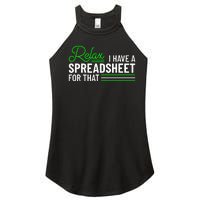 Funny Accountant I Have A Spreadsheet For That Accounting Women's Perfect Tri Rocker Tank