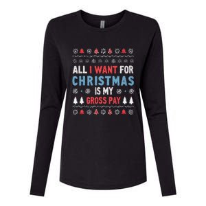 Funny All I Want For Christmas Is My Gross Pay Joke Quote Womens Cotton Relaxed Long Sleeve T-Shirt