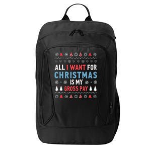 Funny All I Want For Christmas Is My Gross Pay Joke Quote City Backpack