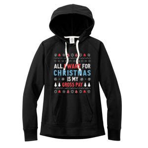 Funny All I Want For Christmas Is My Gross Pay Joke Quote Women's Fleece Hoodie