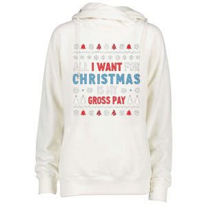 Funny All I Want For Christmas Is My Gross Pay Joke Quote Womens Funnel Neck Pullover Hood