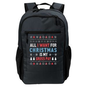 Funny All I Want For Christmas Is My Gross Pay Joke Quote Daily Commute Backpack