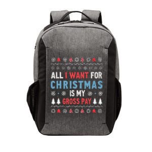 Funny All I Want For Christmas Is My Gross Pay Joke Quote Vector Backpack