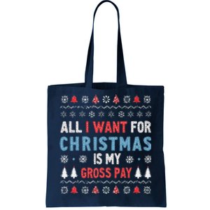 Funny All I Want For Christmas Is My Gross Pay Joke Quote Tote Bag