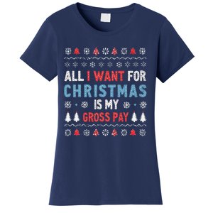 Funny All I Want For Christmas Is My Gross Pay Joke Quote Women's T-Shirt