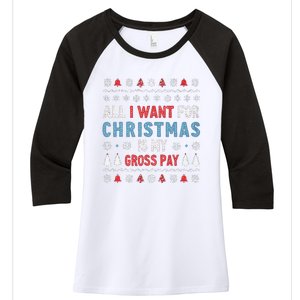 Funny All I Want For Christmas Is My Gross Pay Joke Quote Women's Tri-Blend 3/4-Sleeve Raglan Shirt