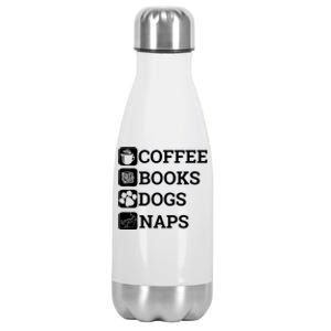 Funny All I Need Coffee Books Dogs Naps Lover Gift Stainless Steel Insulated Water Bottle