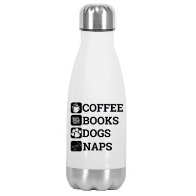 Funny All I Need Coffee Books Dogs Naps Lover Gift Stainless Steel Insulated Water Bottle