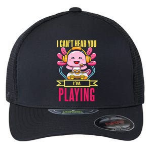 Funny Axolotl I Can Not Hear You I Am Gaming Headset Quote Gift Flexfit Unipanel Trucker Cap