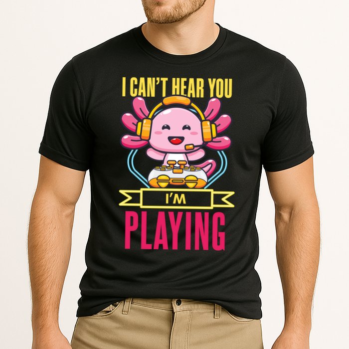 Funny Axolotl I Can Not Hear You I Am Gaming Headset Quote Gift Cooling Performance Crew T-Shirt