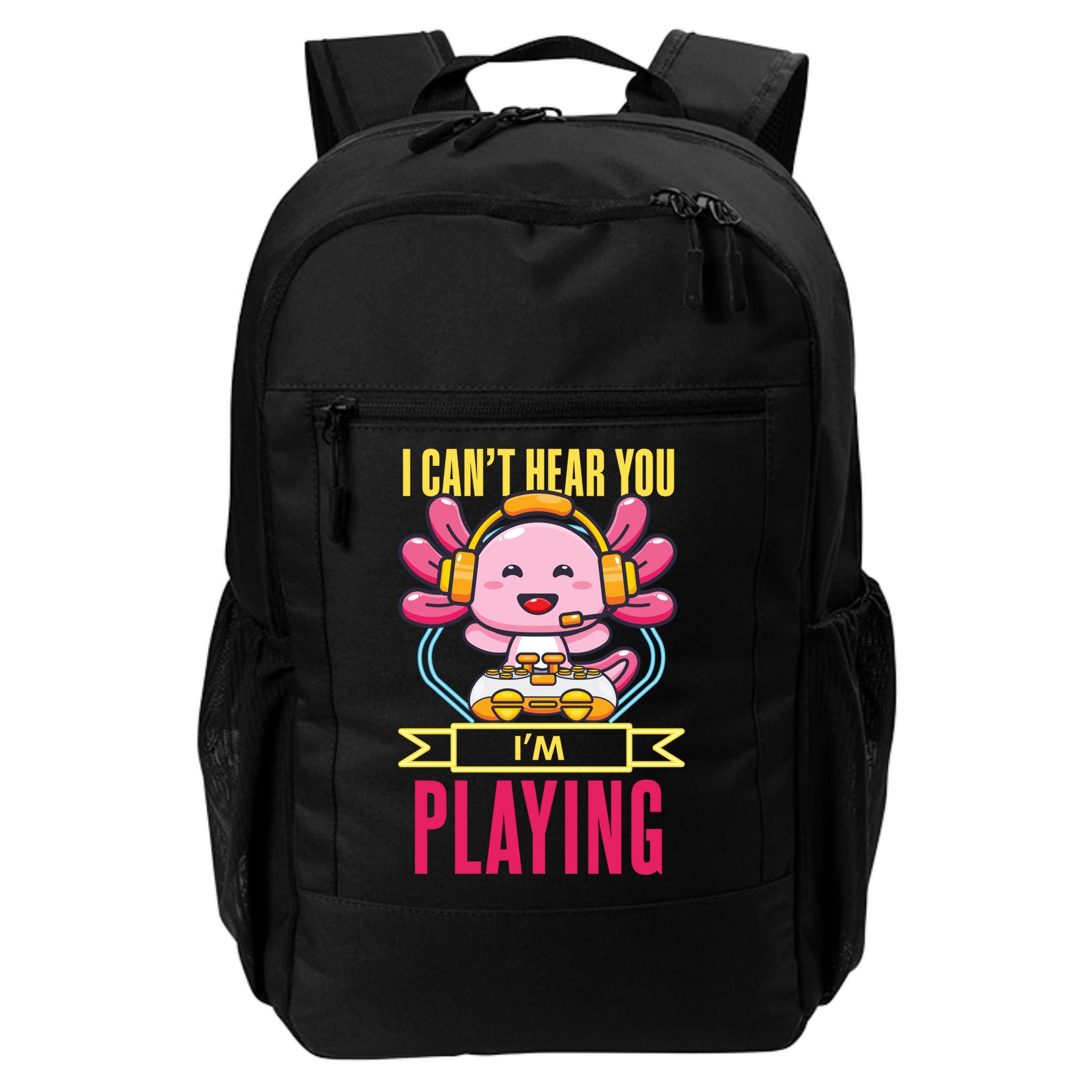 Funny Axolotl I Can Not Hear You I Am Gaming Headset Quote Gift Backpack