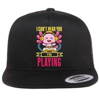 Funny Axolotl I Can Not Hear You I Am Gaming Headset Quote Gift Flat Bill Trucker Hat