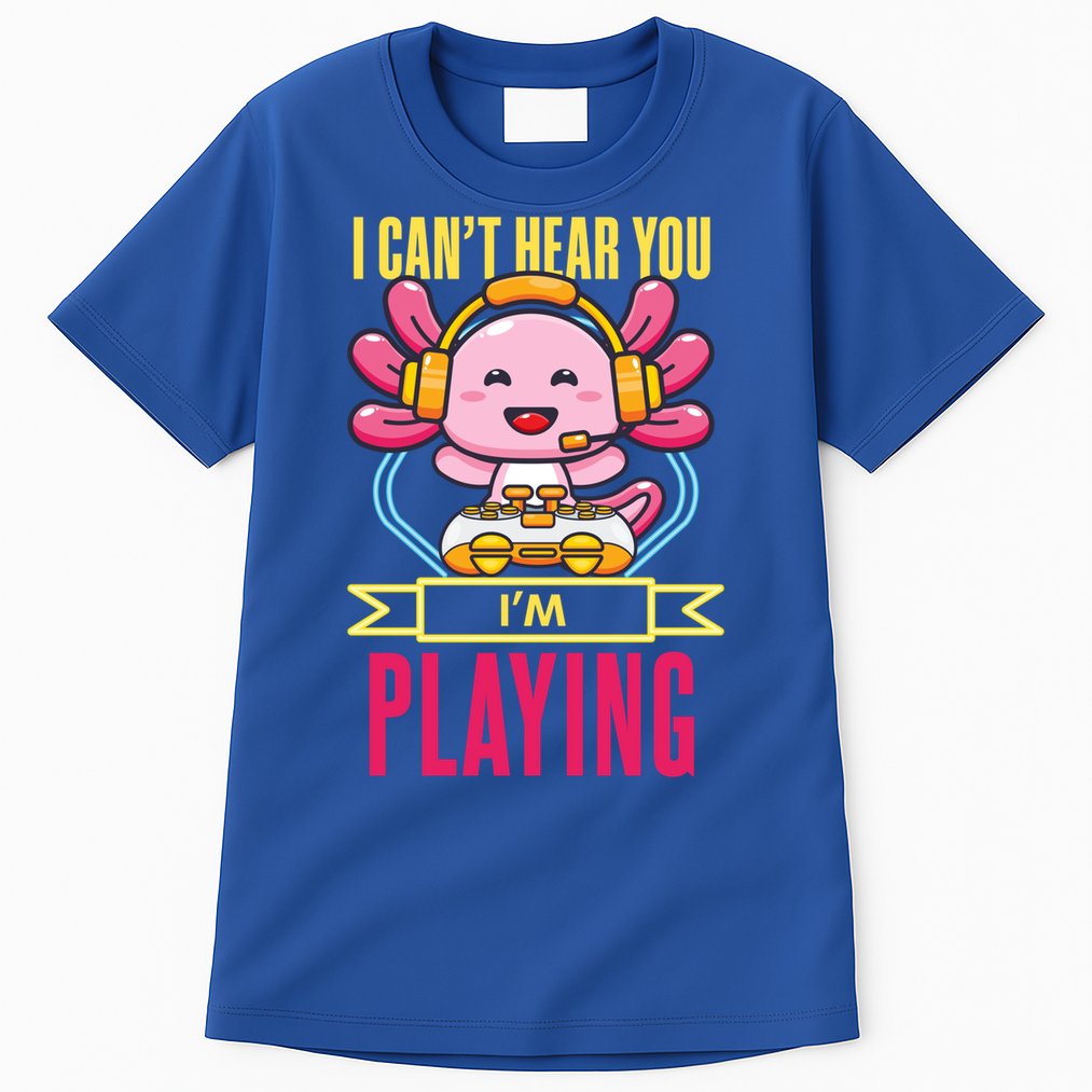 Funny Axolotl I Can Not Hear You I Am Gaming Headset Quote Gift Tall T-Shirt