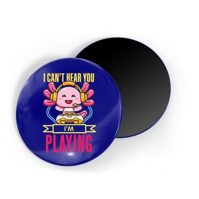 Funny Axolotl I Can Not Hear You I Am Gaming Headset Quote Gift Magnet