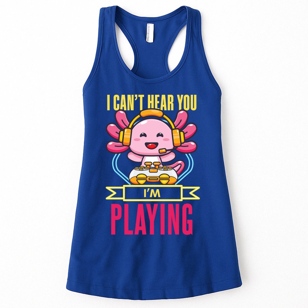 Funny Axolotl I Can Not Hear You I Am Gaming Headset Quote Gift Womens Tank Top