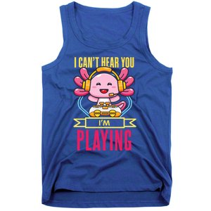 Funny Axolotl I Can Not Hear You I Am Gaming Headset Quote Gift Tank Top